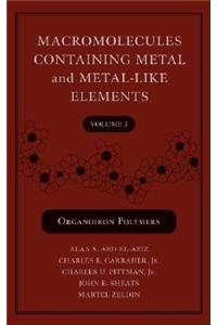 Macromolecules Containing Metal and Metal-Like Elements, Volume 2