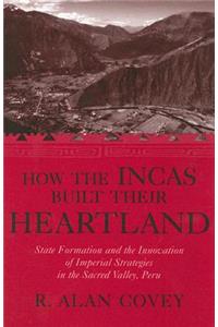 How the Incas Built Their Heartland