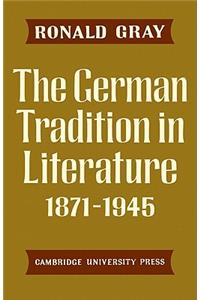 German Tradition in Literature 1871-1945