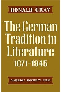 German Tradition in Literature 1871 1945