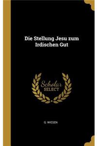 Die Stellung Jesu zum Irdischen Gut