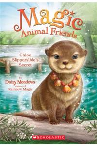 Chloe Slipperslide's Secret (Magic Animal Friends #11)