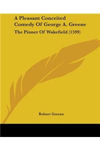 Pleasant Conceited Comedy Of George A. Greene