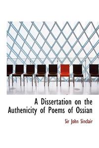 A Dissertation on the Authenicity of Poems of Ossian