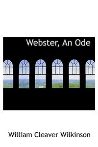 Webster, an Ode