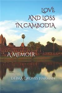 Love and Loss in Cambodia