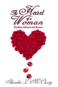 Heart of a Woman Reclaim, Release and Renew