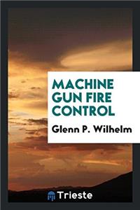 Machine Gun Fire Control