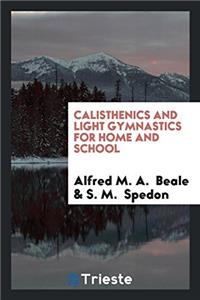 Calisthenics and Light Gymnastics for Home and School