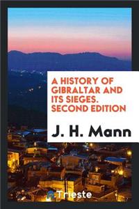 A History of Gibraltar and Its Sieges