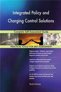 Integrated Policy and Charging Control Solutions Complete Self-Assessment Guide