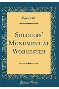 Soldiers' Monument at Worcester (Classic Reprint)