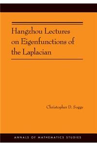 Hangzhou Lectures on Eigenfunctions of the Laplacian