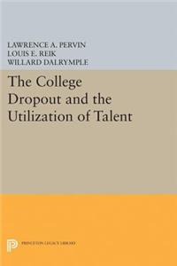 College Dropout and the Utilization of Talent