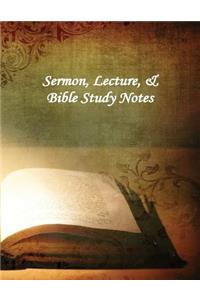 Sermon, Lecture, & Bible Study Notes