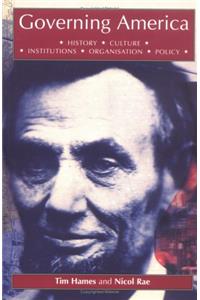 Governing America: History, Culture, Institutions, Organisations, Policy