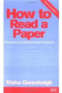 How to Read a Paper: The Basics of Evidnece Based Medicine (HOW - How To)