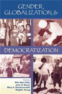 Gender, Globalization and Democratization
