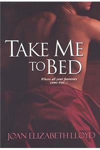 Take Me to Bed