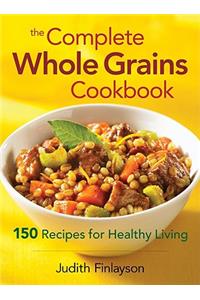 Complete Whole Grains Cookbook