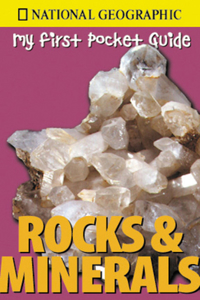 Rocks And Minerals (National Geographic My First Pocket Guides)