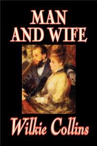 Man and Wife by Wilkie Collins, Fiction, Literary