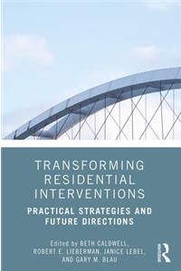 Transforming Residential Interventions