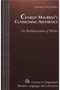Charles Maurras's Classicising Aesthetics