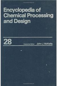 Encyclopedia of Chemical Processing and Design