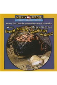 What Desert Animals Eat / ¿Qué Comen Los Animales del Desierto?