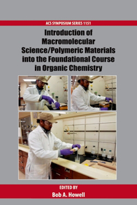 Introduction of Macromolecular Science/Polymeric Materials into the Foundational Course in Organic Chemistry