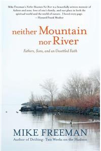 Neither Mountain Nor River