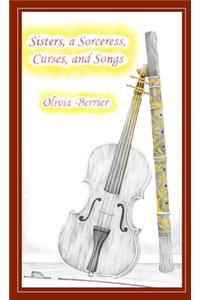 Sisters, a Sorceress, Curses, and Songs