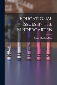 Educational Issues in the Kindergarten