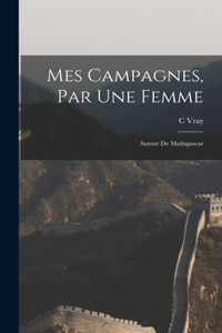 Mes campagnes, par une femme