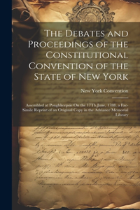 Debates and Proceedings of the Constitutional Convention of the State of New York