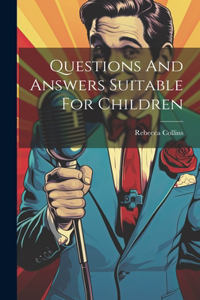 Questions And Answers Suitable For Children