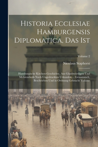Historia Ecclesiae Hamburgensis diplomatica, das ist