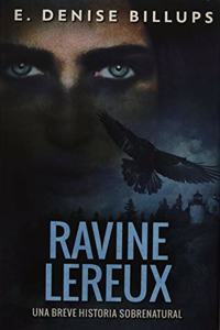 Ravine Lereux - Una Breve Historia Sobrenatural