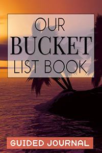 Our Bucket List Book Guided Journal