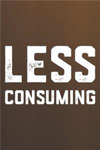 Less Consuming