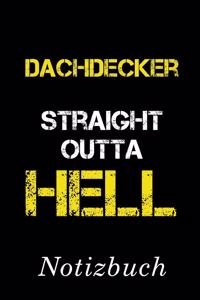 Dachdecker Straight Outta Hell Notizbuch