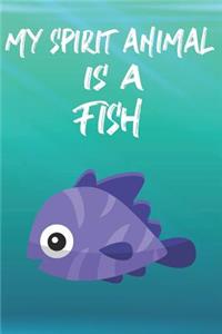 My Spirit Animal Is A Fish