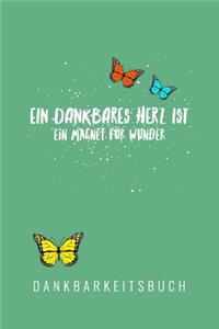 Ein Dankbares Herz Ist Ein Magnet Für Wunder