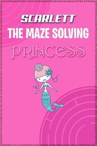 Scarlett the Maze Solving Princess