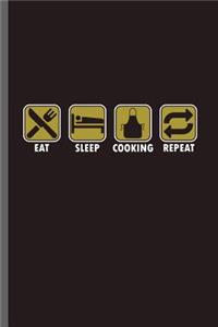 Eat Sleep Cooking Repeat