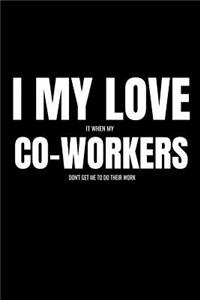 I Love It When My Co-Workers Don't Get Me To Do Their Work