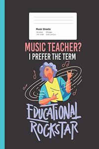 Music Teacher? I Prefer The Term Educational Rockstar