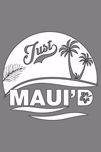Just Maui'D