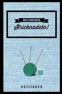 Nicht Ohne Meine Stricknadeln Notizbuch!